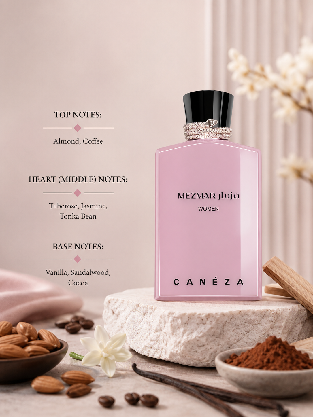 Canéza Mezmar Women displayed with almond, coffee, jasmine, and vanilla accents. Notes shown:
Top: Almond, Coffee
Heart: Tuberose, Jasmine, Tonka Bean
Base: Vanilla, Sandalwood, Cocoa
A warm floral-gourmand fragrance that opens with rich coffee and almond notes, unfolds into a creamy white-floral heart, and settles into a comforting base of vanilla, sandalwood, and cocoa. Presented in an elegant blush-pink bottle with a sophisticated, feminine aesthetic.